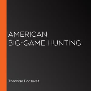 American Big-Game Hunting