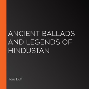 Ancient Ballads and Legends of Hindustan