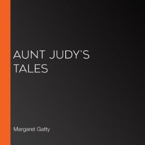Aunt Judy's Tales