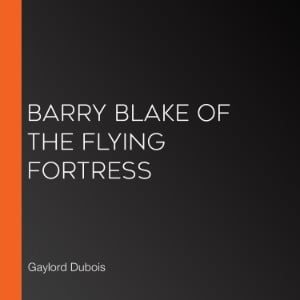 Barry Blake Of The Flying Fortress