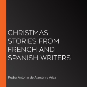 Christmas Stories from French and Spanish Writers