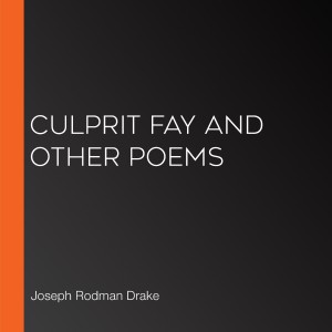 Culprit Fay and Other Poems