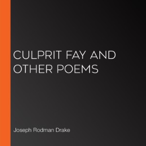 Culprit Fay and Other Poems