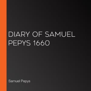Diary of Samuel Pepys 1660