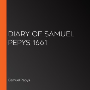 Diary of Samuel Pepys 1661