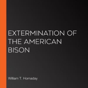 Extermination of the American Bison