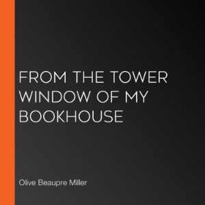 From the Tower Window of My Bookhouse