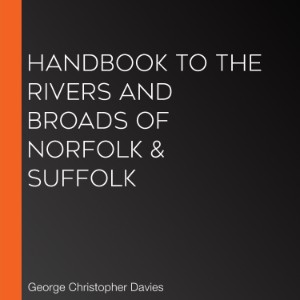 Handbook to the Rivers and Broads of Norfolk & Suffolk