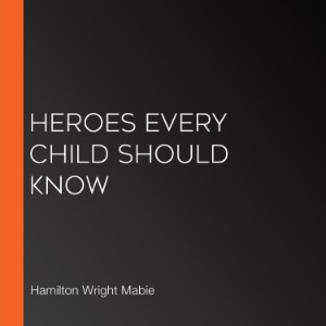 Heroes Every Child Should Know