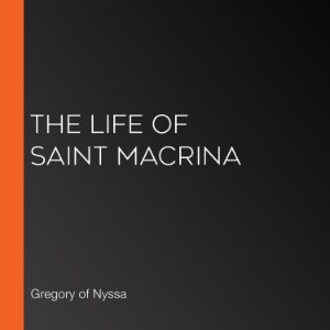 The Life of Saint Macrina