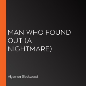 Man Who Found Out (A Nightmare)