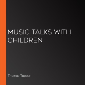 Music Talks With Children