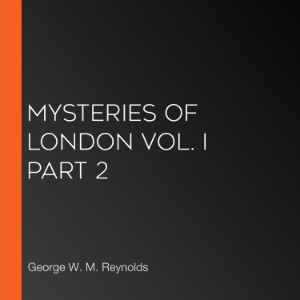 Mysteries of London Vol. I part 2