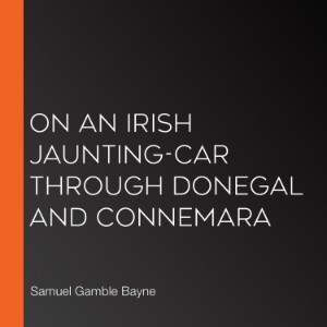 On an Irish Jaunting-Car through Donegal and Connemara