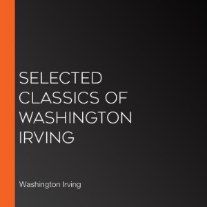 Selected Classics of Washington Irving