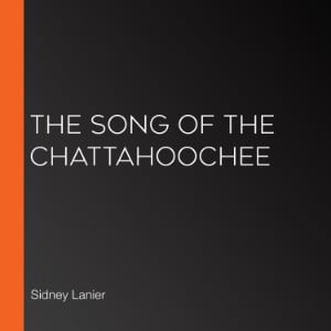 The Song of the Chattahoochee