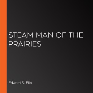 Steam Man of the Prairies