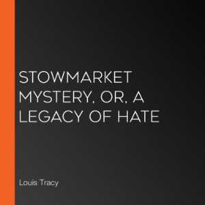 Stowmarket Mystery, or, a Legacy of Hate