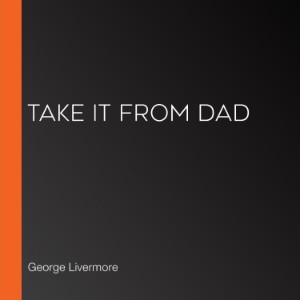 Take it From Dad