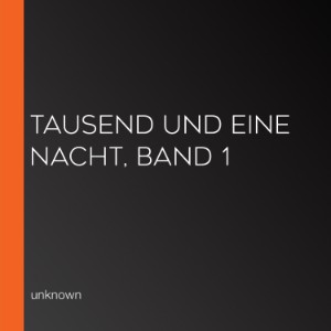 Tausend und eine Nacht, Band 1