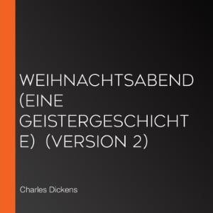 Weihnachtsabend (Eine Geistergeschichte)  (Version 2)