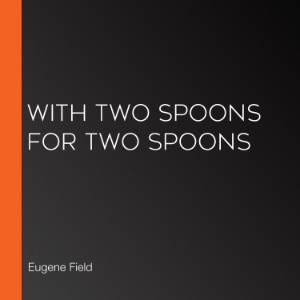With Two Spoons For Two Spoons