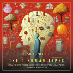 The 5 Human Types: Complete Volumes 1-7
