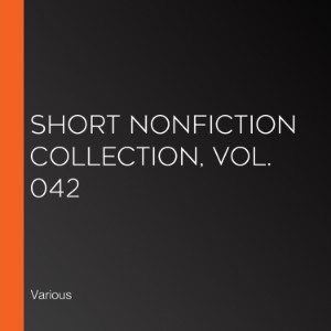 Short Nonfiction Collection, Vol. 042