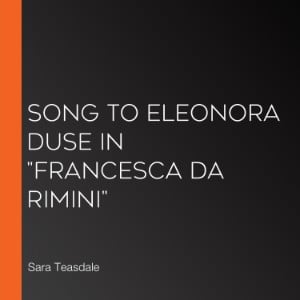 Song To Eleonora Duse In "Francesca da Rimini"-logo