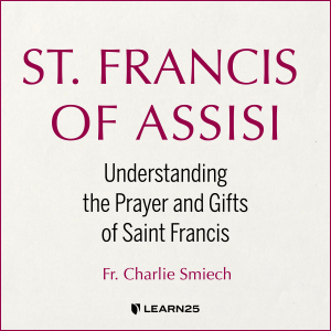 St. Francis of Assisi: Understanding the Prayer and Gifts of Saint Francis