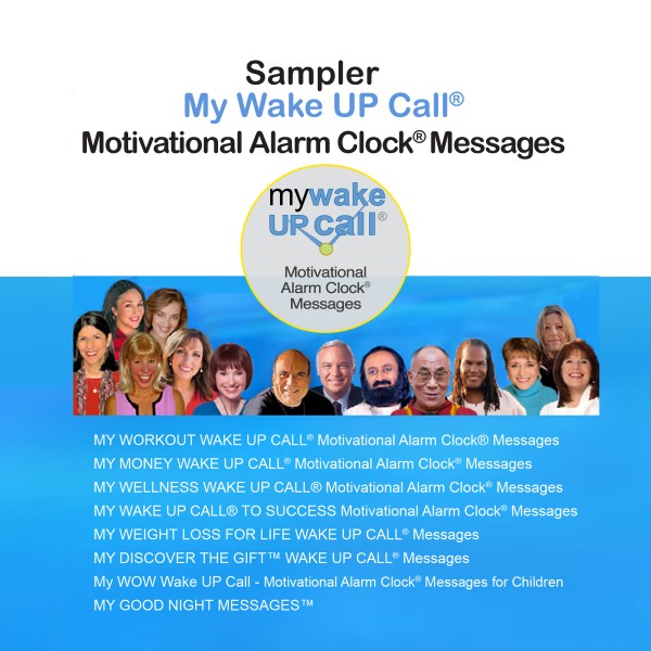 Sampler My Wake UP Call® Motivational Alarm Clock® Messages and My Good