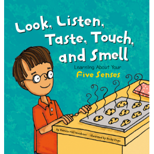 Look, Listen, Taste, Touch, and Smell