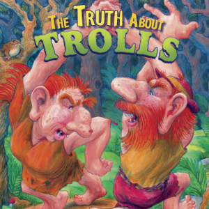 The Truth About Trolls
