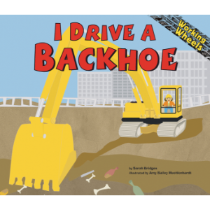 I Drive a Backhoe