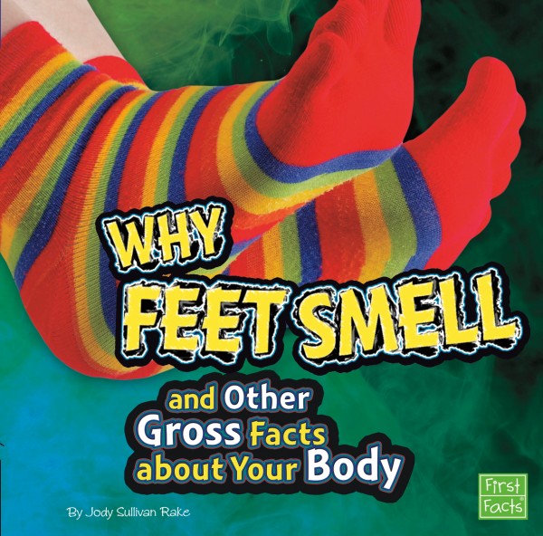 Why Feet Smell and Other Gross Facts about Your Body Escucha podcast