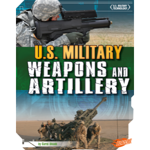 U.S. Military Weapons and Artillery