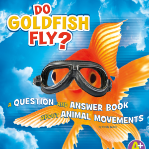 Do Goldfish Fly?