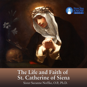 The Life and Faith of St. Catherine of Siena