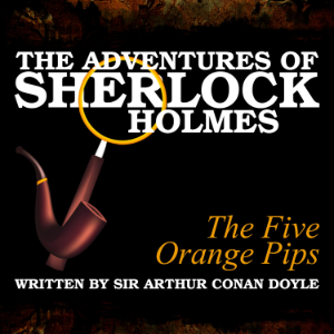 The Adventures of Sherlock Holmes: The Five Orange Pips