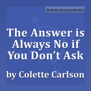 The Answer is Always No if You Don't Ask