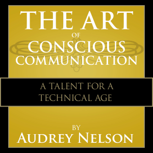 The Art of Conscious Communications