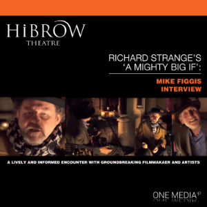 HiBrow: Richard Strange's "A Mighty Big If" with Mike Figgis