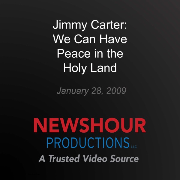 Jimmy Carter We Can Have Peace in the Holy Land Listen to Podcasts