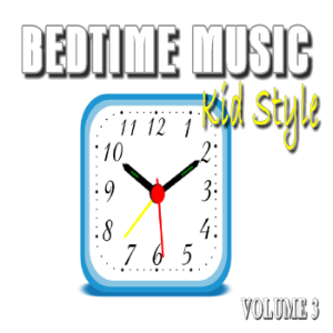 Bedtime Music, Kid Style: Vol. 3
