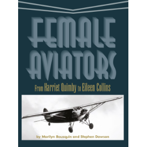 Female Aviators: From Harriet Quimby to Eileen Collins