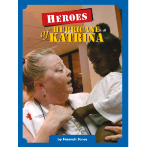 Heroes of Hurricane Katrina