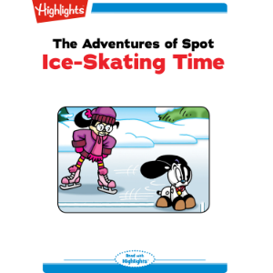 The Adventures of Spot: Ice-Skating Time