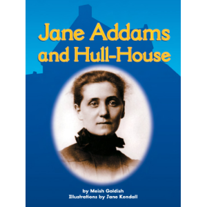 Jane Addams and Hull-House