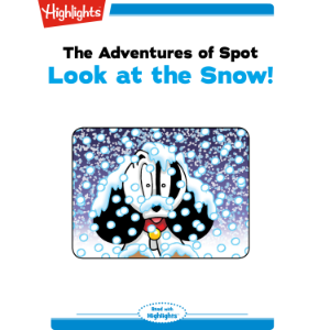 The Adventures of Spot: Look at the Snow!