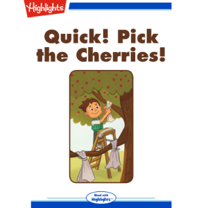 Quick! Pick the Cherries!